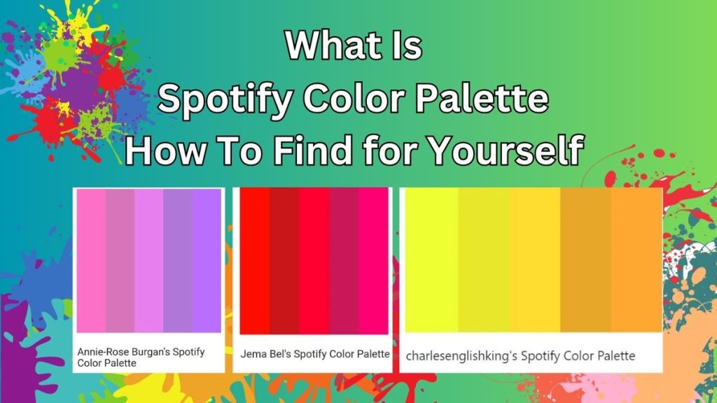 What Is Spotify Color Palette & How To Find Your