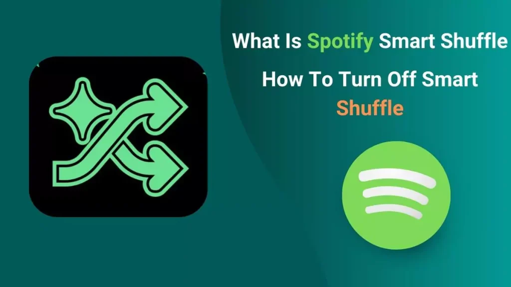 What Is Spotify Smart Shuffle How To Turn Off Smart Shuffle